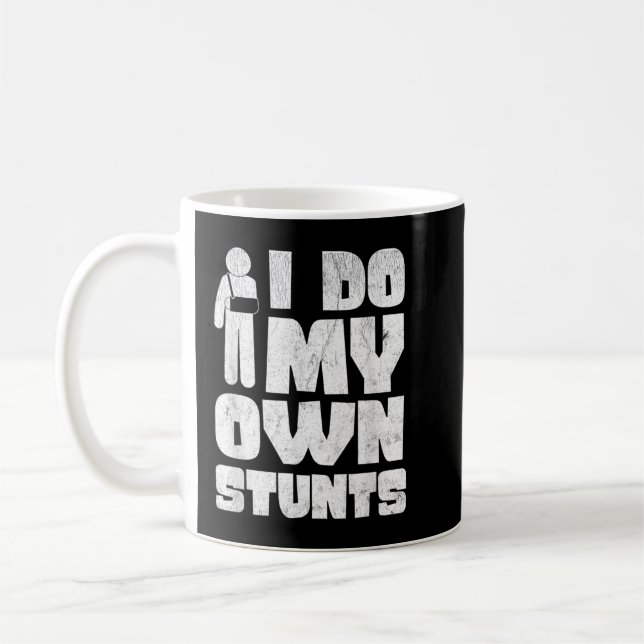I Do My Own Stunts Broken Arm Get Well Soon Arm In Coffee Mug (Left)