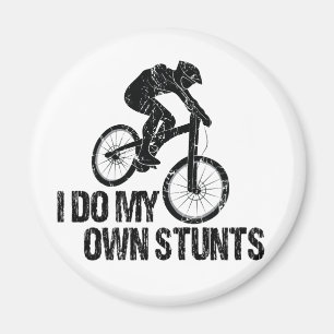 I Do My Own Stunts Downhill Biking Funny Magnet