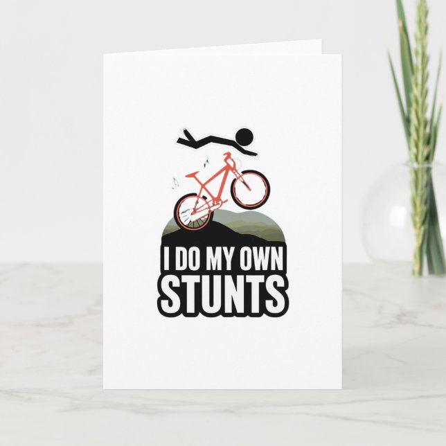 I Do My Own Stunts – Funny Bike Fail  Card (Front)