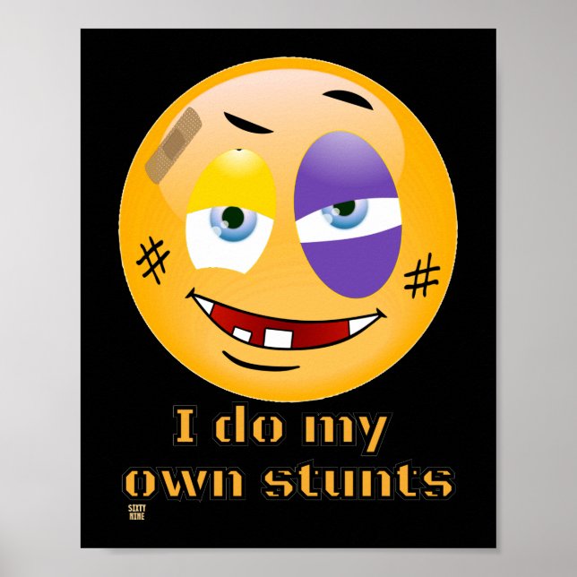 "I DO MY OWN STUNTS " funny             Poster (Front)