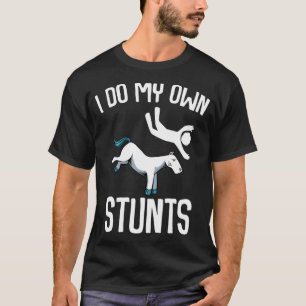 I Do My Own Stunts Get Well Gifts Funny Horse Ride T-Shirt