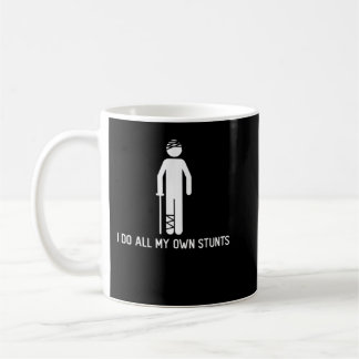 I Do My Own Stunts Get Well Gifts Funny Injury Leg Coffee Mug