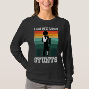 I Do My Own Stunts Get Well Injury Leg T-Shirt