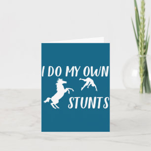 I Do My Own Stunts Horse Funny  Card