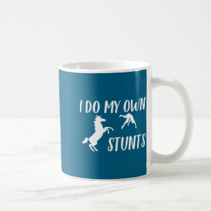 I Do My Own Stunts Horse Funny Coffee Mug
