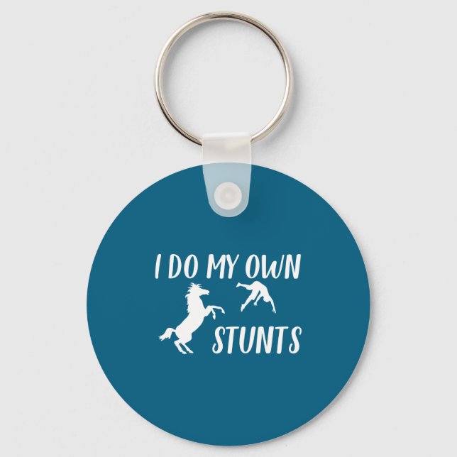 I Do My Own Stunts Horse Funny  Keychain (Front)