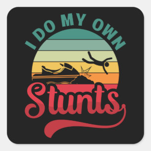 I Do My Own Stunts Jet Ski Retro Jet Skiing Jetski Square Sticker