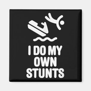 I Do My Own Stunts Jet Ski Watercraft Pwc Gift  Magnet