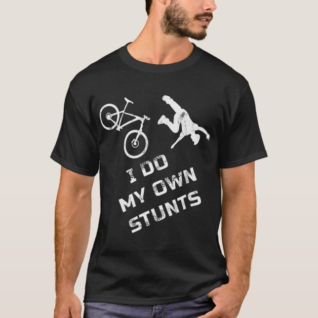 I do my own Stunts Mountain Bike Cycling Outfit MT T-Shirt (Front)
