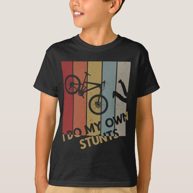 I Do My Own Stunts - Mountain Bike Funny Biking Bi T-Shirt (Front)