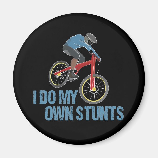 I Do My Own Stunts Mountain Biking Magnet (Front)