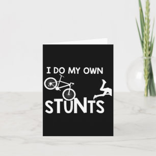 I Do My Own Stunts Shirt Funny Mountain Bike Biker Card
