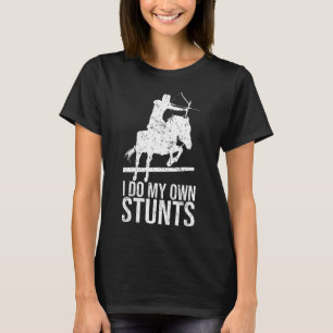 I Do My Own Stunts Shirt Mounted Archery Horse Arc
