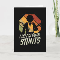 I Do My Own Stunts Sports Accident
