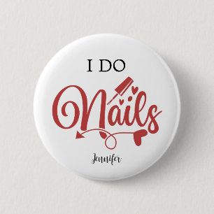 I Do Nails(Nail Technician) 2 Inch Round Button