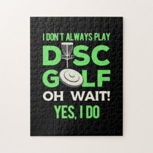 I Do Not Always Play Disc Golf Jigsaw Puzzle