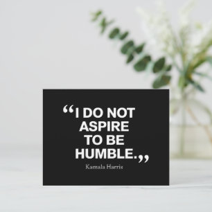 I Do Not Aspire to be Humble Quote Kamala Harris  Postcard