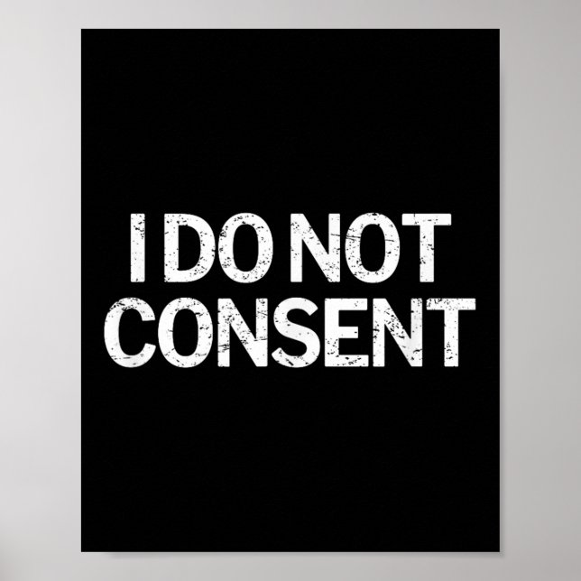 I Do Not Consent Litical  Poster (Front)