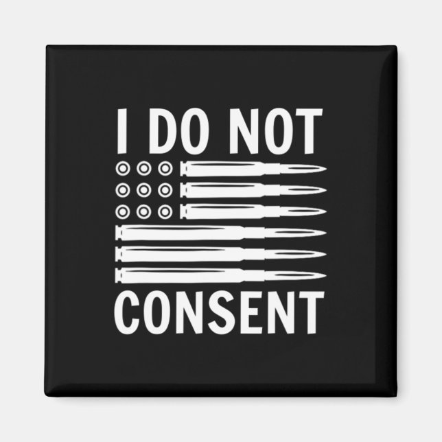 I Do Not Consent Republican Conservative Comply Fr Magnet (Front)