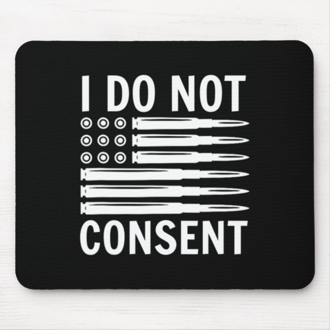 I Do Not Consent Republican Conservative Comply Fr Mouse Pad (Front)