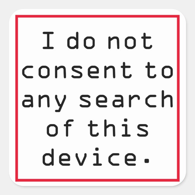 I do not consent to any search of this device square sticker (Front)