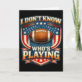 I do not even know who is playing football humour  card