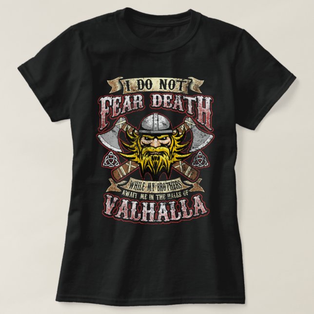 I Do Not Fear Death While My Brothers Await Me In  T-Shirt (Design Front)