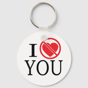 I Do Not Heart You Keychain
