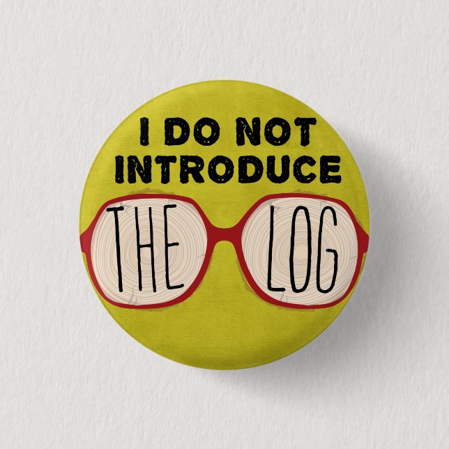 I DO NOT INTRODUCE THE LOG 1 INCH ROUND BUTTON (Front)