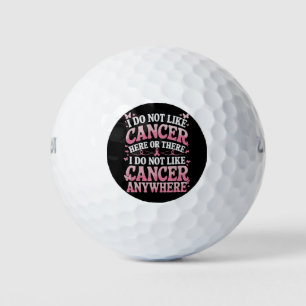 I Do Not Like Cancer Here Or There  Golf Balls