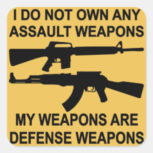I Do Not Own Any Assault Weapons My Weapons Are Square Sticker