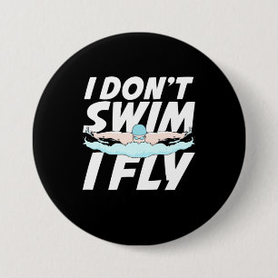 I Do Not Swim I Fly 3 Inch Round Button