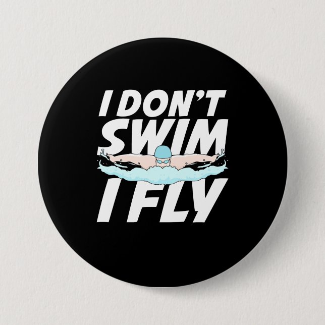 I Do Not Swim I Fly 3 Inch Round Button (Front)