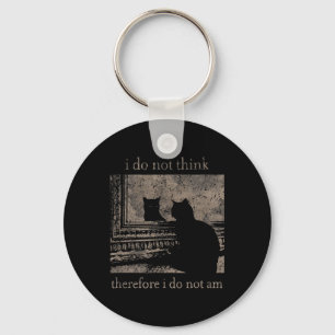 I Do Not Think Therefore I Do Not Am Cat Meme Keychain