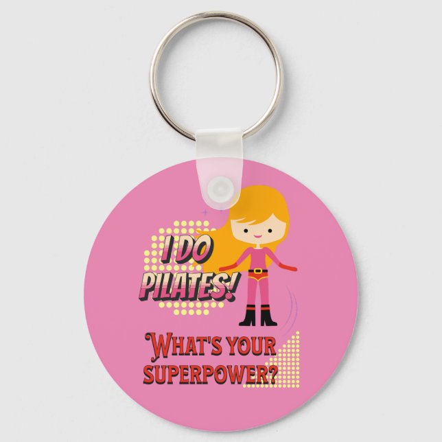 I do Pilates! What's your superpower? Funny Keychain (Front)