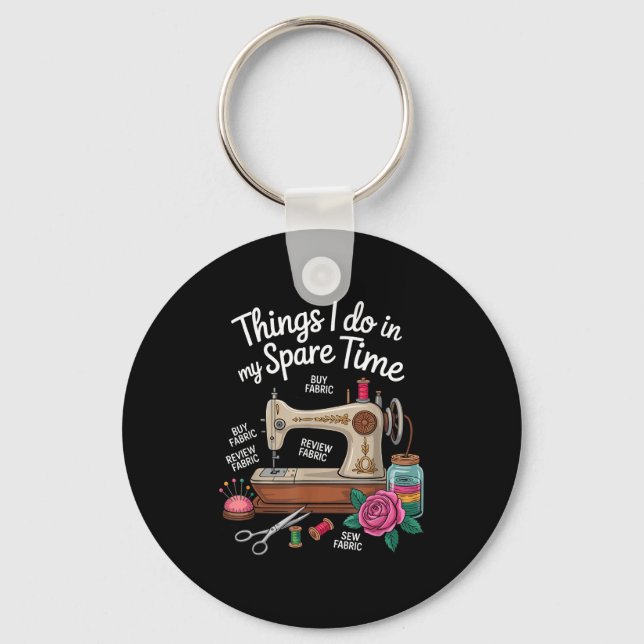 I Do Sewing Things Spare Time Keychain (Front)