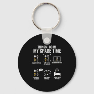 I Do Things Spare Time Horologist Watch Keychain