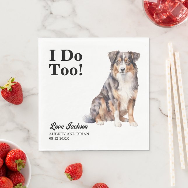 I Do Too Australian Shepherd Pet Wedding Napkin (Insitu)