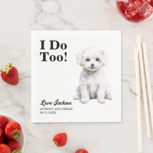 I Do Too Bichon Frise Pet Wedding Napkin
