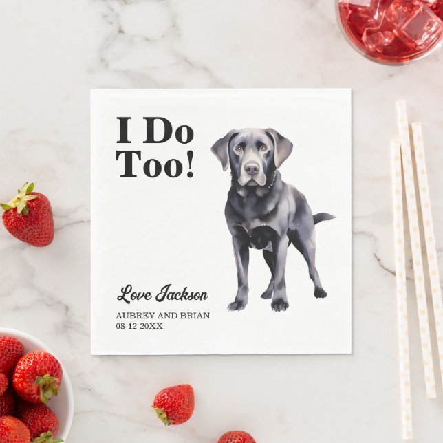 I Do Too! Black Lab Dog wedding pet Napkin (Insitu)