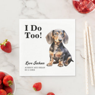 I Do Too! Dachshund Dog Pet Wedding Napkin