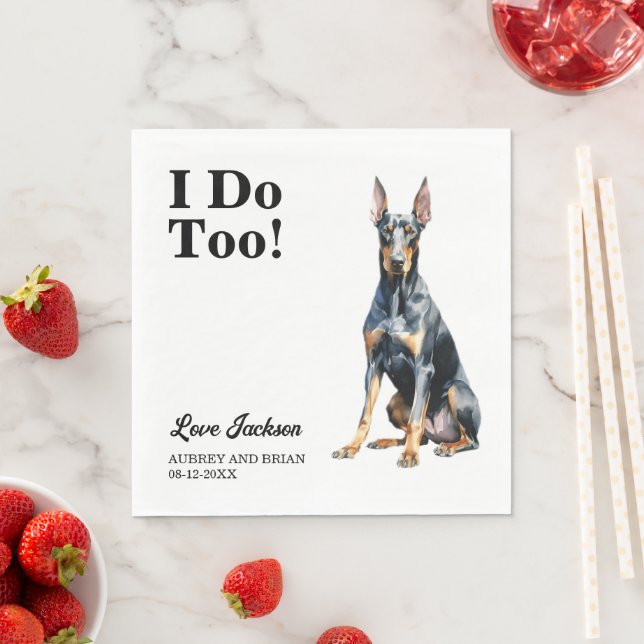 I Do Too! Doberman Pinscher Dog Pet Wedding Napkin (Insitu)