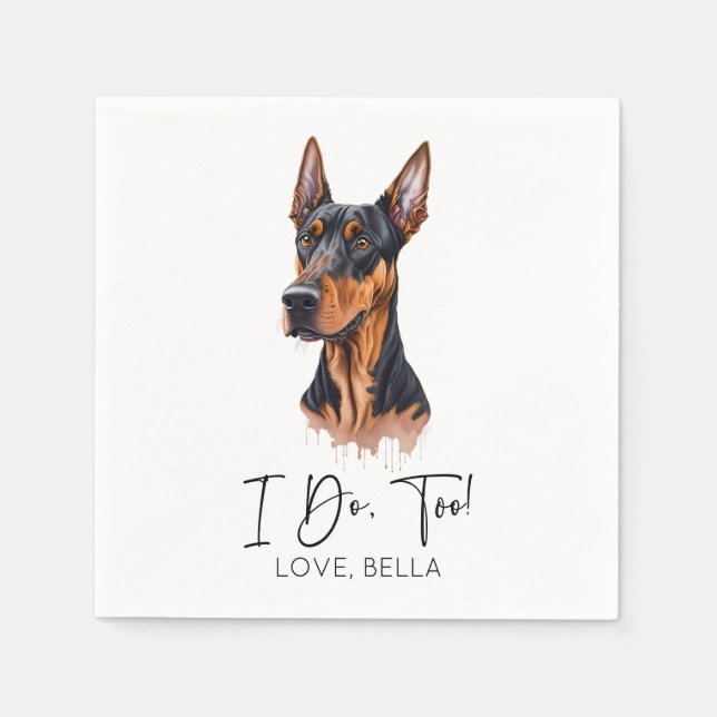 I Do, Too! Dobermann Dog Pet Wedding Napkin (Front)