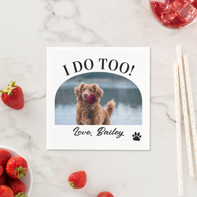 I Do Too Dog Photo & Paw Wedding Napkin (Insitu)