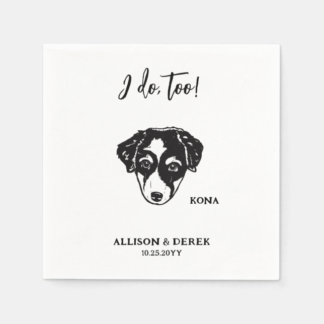 I Do Too Personalized Drawing Dog Pet Name Wedding Napkin (Front)