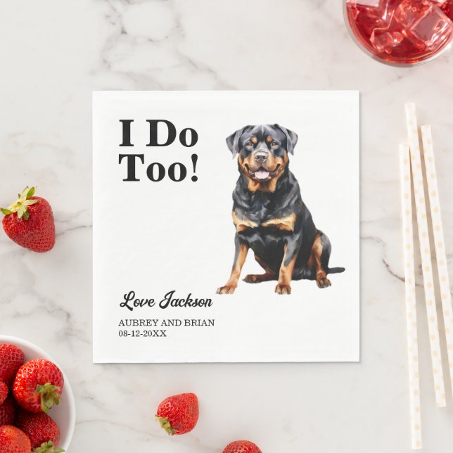 I Do Too! Rottweiler Dog wedding pet Napkin (Insitu)