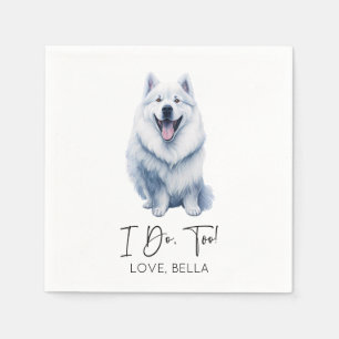 I Do, Too! Samoyed Dog Pet Wedding Napkin
