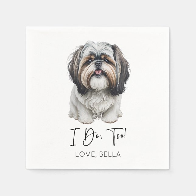 I Do, Too! Shih Tzu Dog Pet Wedding Napkin (Front)