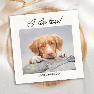 I Do Too Simple Photo Cute Fun Dog Pet Wedding Napkin