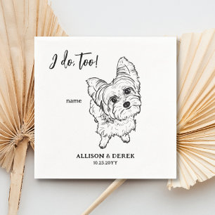 I Do Too Yorkshire Terrier Dog Pet Name Wedding Napkin